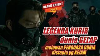 KURIR LEGENDA DUNIA GELAP 🔥 Alur Serial Black Knight Part 1
