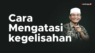 Cara Mengatasi kegelisahan - Buya Syakur yasin