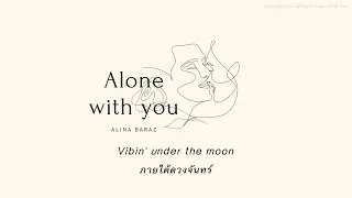 [Thaisub] Alone with you - Alina Baraz แปลเพลง