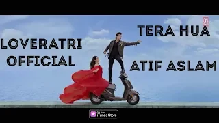 lyrics-Atif Aslam: Tera Hua Video | Loveratri | Aayush Sharma | Warina Hussain