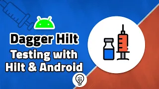Dagger Hilt - Testing Using Hilt in Android!
