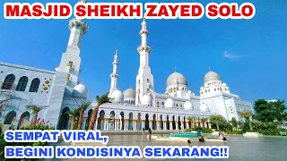 TAK DISANGKA‼️7 Bulan Setelah Dibuka Umum Masjid Sheikh Zayed Solo Begini Kondisinya Sekarang