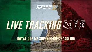 Day 5 LIVE TRACKING - Royal Cup 52 SUPER SERIES Scarlino