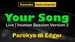 YOUR SONG (Live Inuman Session Version) by Parokya ni Edgar 🎤 Karaoke • Instrumental • Backing Track