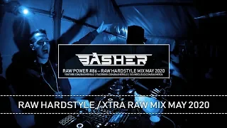 Basher - RAW Power #86 (Raw Hardstyle Mix May 2020)