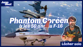Le F-4 Phantom à la Coréenne & des F-16 Bleu Blanc Rouge ! #jumpseat