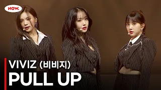 [LIVE] VIVIZ(비비지) - PULL UPㅣ네이버 NOW.