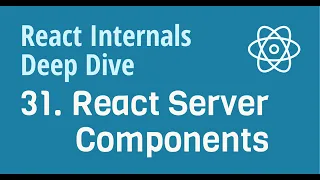 React Internals Deep Dive 31 - How do React Server Components(RSC) work internally in React?