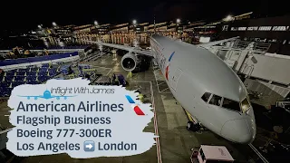 American Airlines Flagship Business | Boeing 777 300ER | Los Angeles ➡️ London