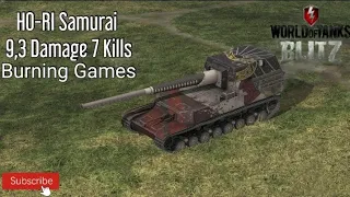 HO-RI Samurai 9.3K Damage 7 Kills ( Burning Games ) | World of Tanks Blitz