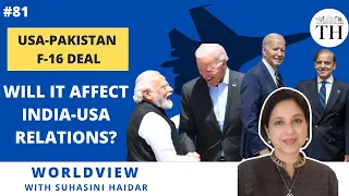 USA-Pakistan F-16 deal | Will it affect India-USA relations? | Worldview with Suhasini Haidar
