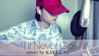 I'll Never Go - Erik Santos (KAYE CAL Acoustic Cover)