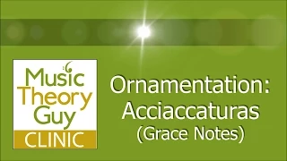 Clinic: Ornamentation - Acciaccaturas (Grace Notes)