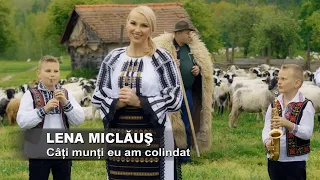 Lena Miclaus  - Câți munți eu am colindat -  ( Official Video 2023) - Muzica de petrecere 2023