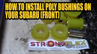 How to install poly bushings on your subaru (front)