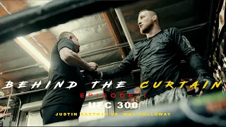 BEHIND THE CURTAIN - EPISODE 1 (UFC 300 Justin Gaethje VS. Max Holloway)