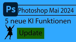 Adobe Photoshop 2024 Update - 5 neue KI Funktionen in der Beta