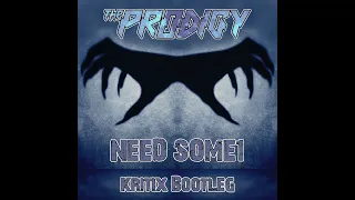 The Prodigy - Need Some1 (Kritix Bootleg)