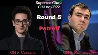 In the Zone|Caruana vs Mamedyarov| Suberbet Chess 2022|Round 5