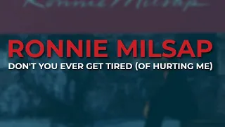 Ronnie Milsap - Don't You Ever Get Tired (Of Hurting Me) (Official Audio)