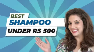 Best shampoo for hair fall control under Rs 500 | Also shampoos you should never buy in India