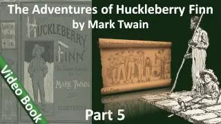 Part 5 - The Adventures of Huckleberry Finn Audiobook by Mark Twain (Chs 35-43)