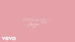 Patricia Kelly - Carry On (Lyric Video)