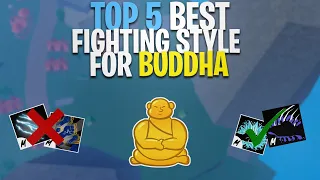 TOP 5 BEST Fighting Style For Buddha Users In Blox Fruits!