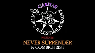 Combichrist - Never Surrender - Karaoke Instrumental w. Lyrics - Caritas Industrial Karaoke