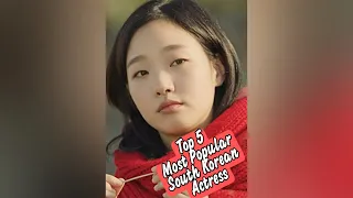Top 5 Most Popular South Korean Actress