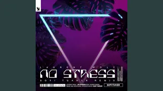 No Stress (Sofi Tukker Remix)