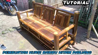 Tutorial pembuatan kursi bambu hitam panjang dengan tiga sandaran || detail lengkap ukuran nya