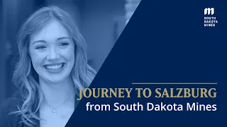 Journey to Salzburg from South Dakota Mines