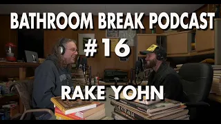 Bathroom Break Podcast #16 - Rake Yohn: TV Personality/Scientist