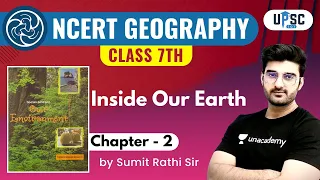 UPSC CSE 2021 | NCERT Geography Class 7th | Inside Our Earth Chapter -2 by Sumit Rathi Sir