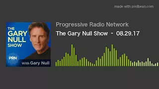 The Gary Null Show – 08.29.17