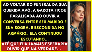 Ao voltar do funeral da sua avó, a garota se escondeu no armário e ouviu uma chocante conversa...