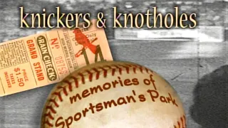 Knickers and Knotholes: Memories of Sportsman's Park, St. Louis Baseball | 1996 | Nine PBS Special