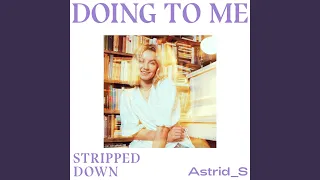 Doing To Me (Stripped Down)