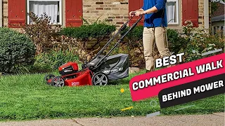 Top 5 Best Commercial Walk Behind Mowers Review in 2023