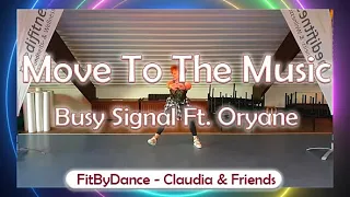 ZUMBA® | Move To The Music - Busy Signal Ft. Oryane 🎶😍🎉 | ZUMBA® mit Claudia | FitByDance