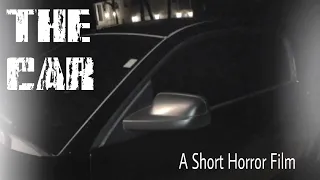 THE CAR: A Short Horror Film