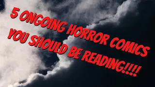 TOP 5 HORROR COMICS YOU SHOULD BE READING 2022