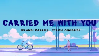 Brandi Carlile  - Carried Me with You (Lyric Video)  From Onward