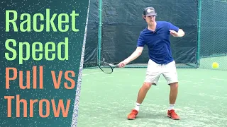 More Forehand Racket Speed By Pulling or Throwing?