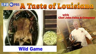 Louisiana Wild Game Cooking  | A Taste of Louisiana with Chef John Folse & Company (1990)