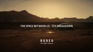 The Space Between Us | VFX Breakdown by Rodeo FX