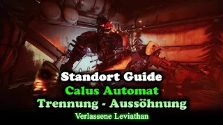 Calus Automat / Trennung Aussöhnung / Verlassene Leviathan (Destiny 2) [Hexenkönigin Saison 17]