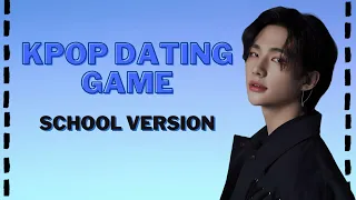 KPOP DATING GAME | SCHOOL VERSION [MALE IDOLS]