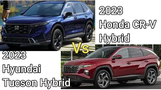 2023 Honda CR-V Hybrid Vs 2023 Hyundai Tucson Hybrid